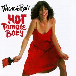 Marcia Ball/Hot Tamale Baby (3095)